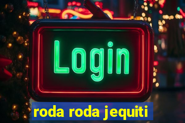 roda roda jequiti